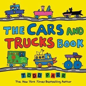 The Cars and Trucks Book -- Todd Parr